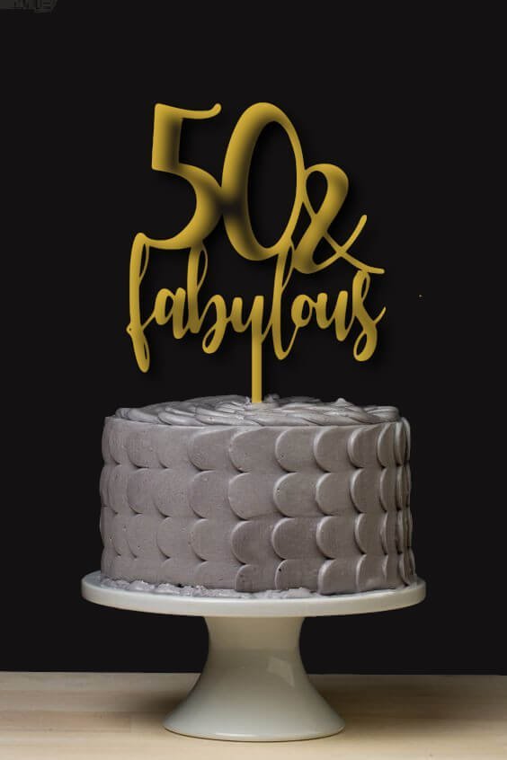 50 and Fabulous Cake Topper BCT116