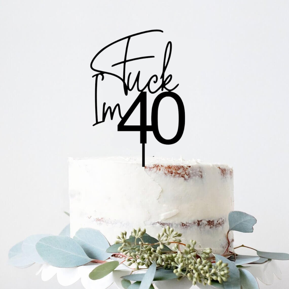 IM-40-CAKE-TOPPER-BCT122.jpg F*CK I'm 40 Cake Topper - BCT122