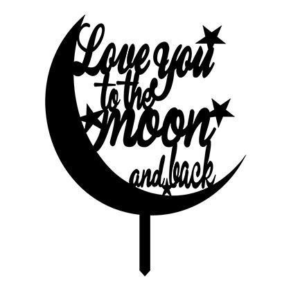 Love you to the Moon and Back Cake Topper
