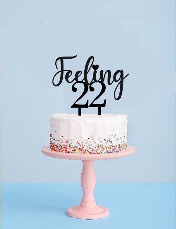 feeling-22-cake-topper.jpg Feeling 22 Cake Topper