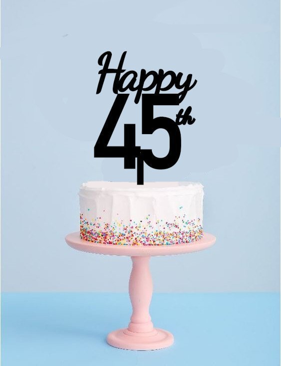 Happy 45th Birthday Cake Topper