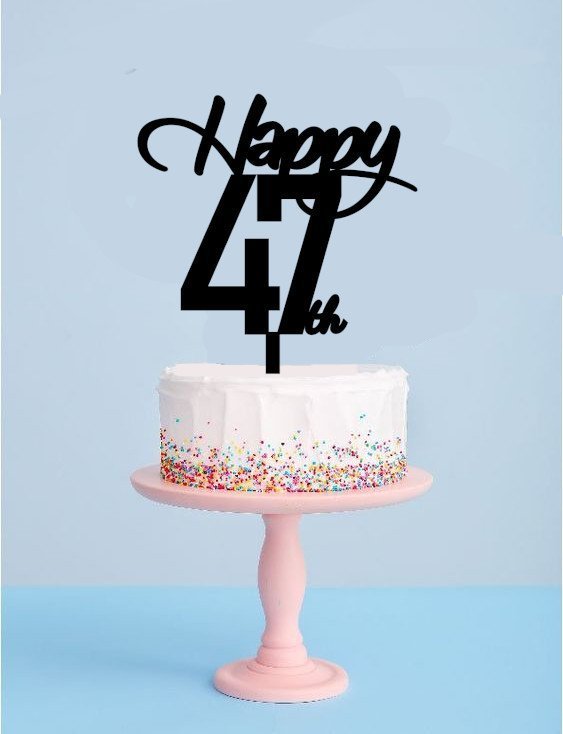 Happy 47th Birthday Cake Topper