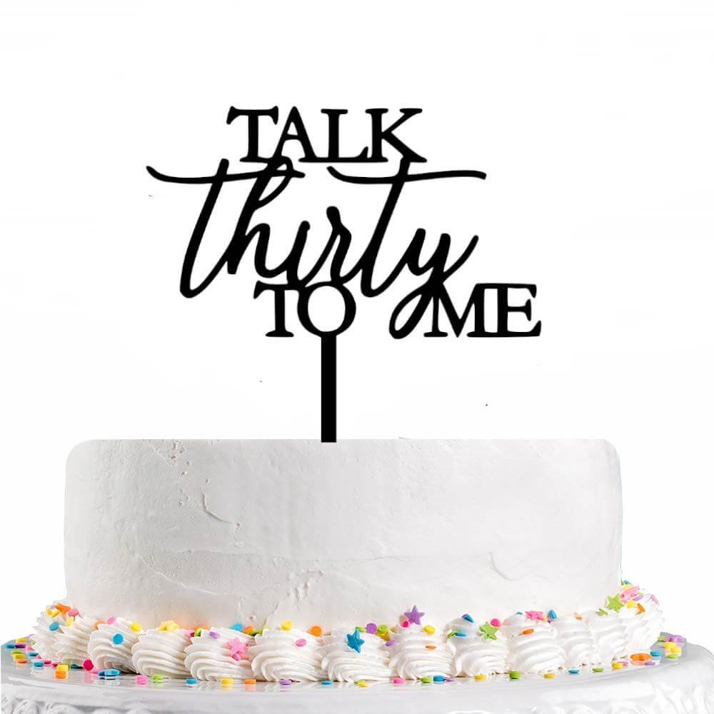 talk-thirty-to-me-cake-topper-1.jpg India Bakes Talk 30 to Me Cake Topper